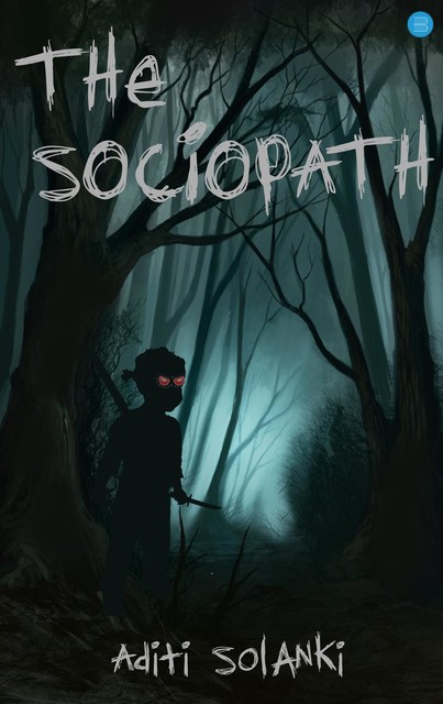The Sociopath, Aditi Solanki