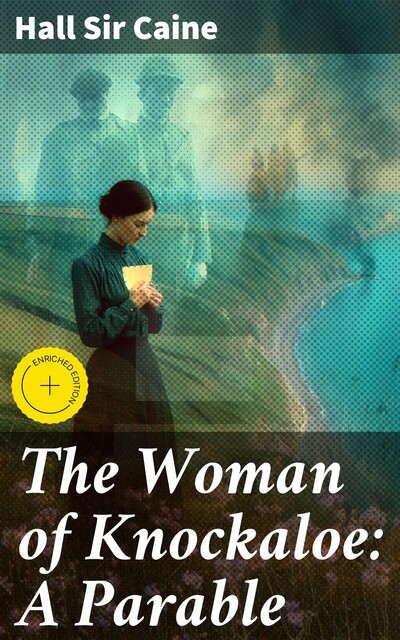 The Woman of Knockaloe: A Parable, Hall Caine