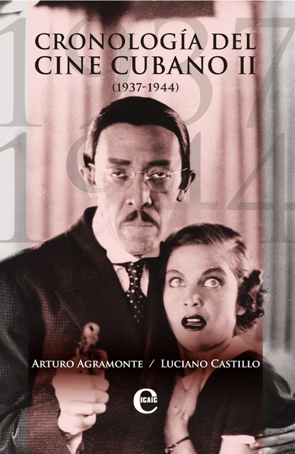 Cronología del cine cubano II (1936–1944), Arturo Agramonte, Luciano Castillo