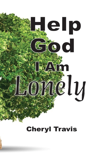 Help God, I Am Lonely, Cheryl Travis