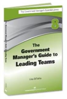 Government Manager's Guide to Leading Teams, Lisa DiTullio