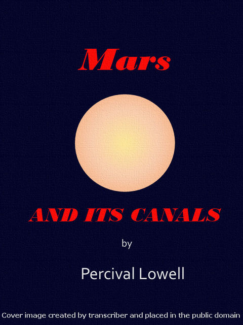 Mars and Its Canals, Percival Lowell