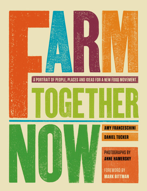 Farm Together Now, Amy Franseschini, Daniel Tucker