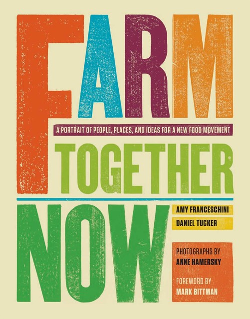 Farm Together Now, Amy Franseschini, Daniel Tucker