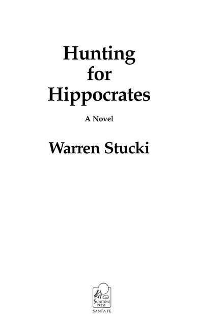 Hunting for Hippocrates, Warren Stucki