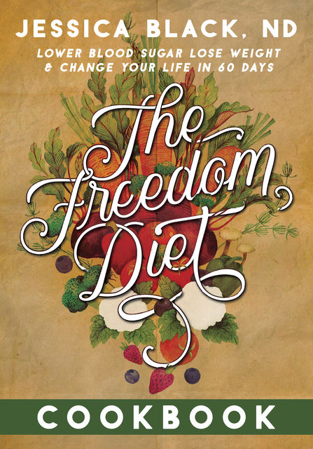 The Freedom Diet Cookbook, Jessica Black