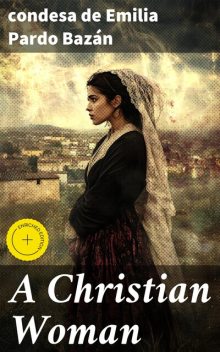 A Christian Woman, Emilia Pardo Bazán