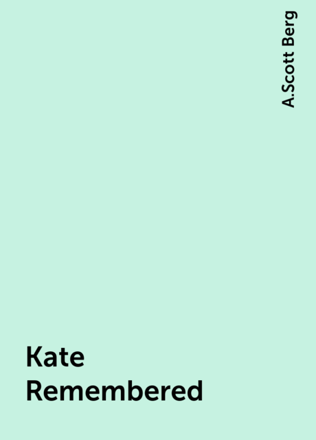 Kate Remembered, A.Scott Berg