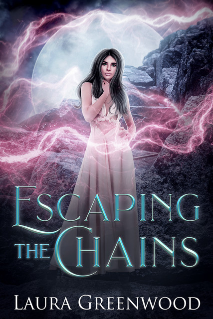 Escaping The Chains, Laura Greenwood