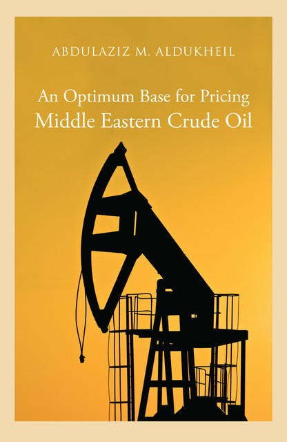 An Optimum Base for Pricing Middle Eastern Crude Oil, Abdulaziz Aldukheil