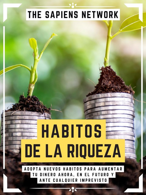 Habitos De La Riqueza, The Sapiens Network