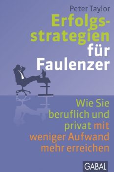 Erfolgsstrategien für Faulenzer, Peter Taylor