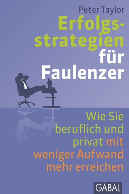 Erfolgsstrategien für Faulenzer, Peter Taylor
