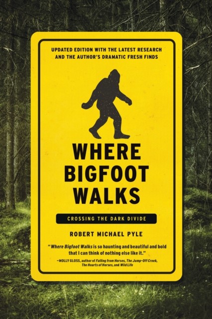 Where Bigfoot Walks, Robert Michael Pyle