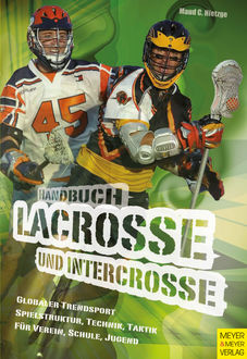 Handbuch für Lacrosse und Intercrosse, Maud C. Hietzge