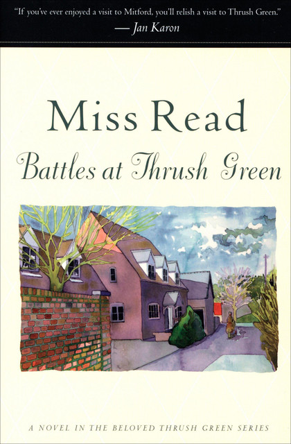 Battles at Thrush Green, John Goodall, Miss Read