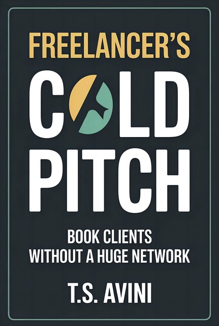 Freelancer's Cold Pitch, T. S Avini