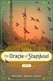 The Oracle of Stamboul, Michael David Lukas