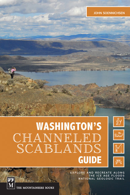 Washington's Channeled Scablands Guide, John Soennichsen