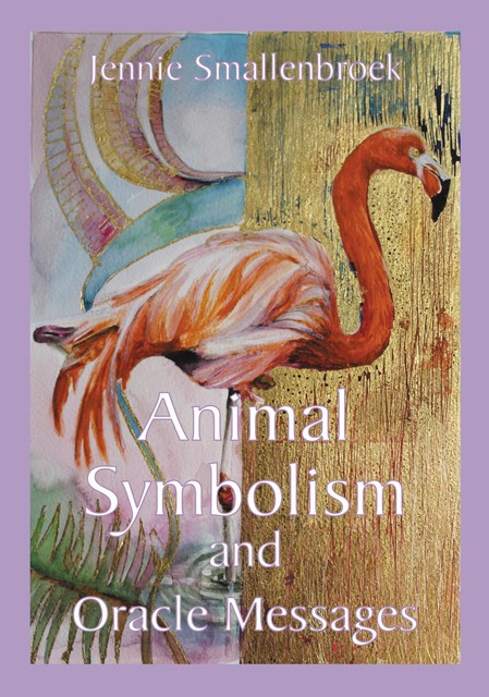 Animal Symbolism and Oracle Messages, Jennie Smallenbroek