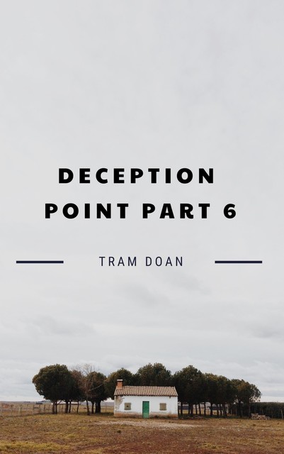Deception Point Part 7, Tram Doan