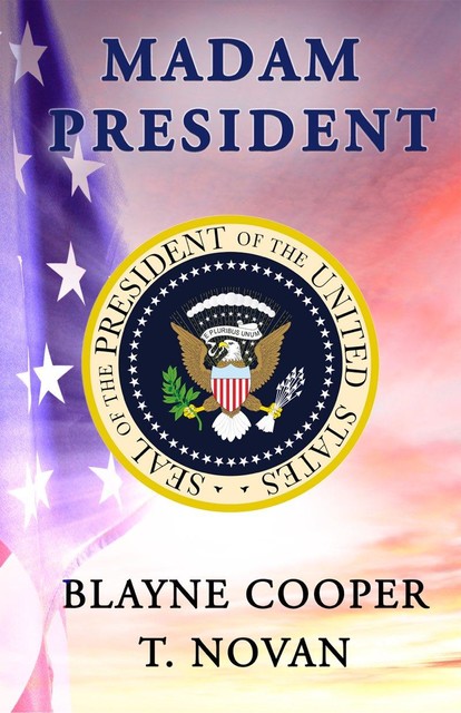 Madam President, Blayne Cooper, T. Novan