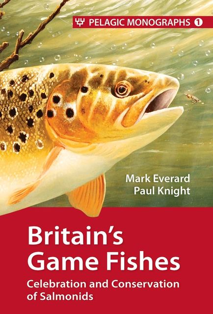 Britain’s Game Fishes, Paul Knight, Mark Everard