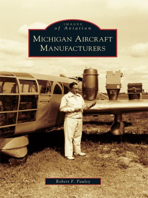 Michigan Aircraft Manufacturers, Robert F. Pauley