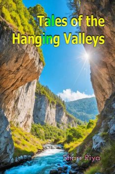 Tales of the Hanging Valleys, Sharr Riya