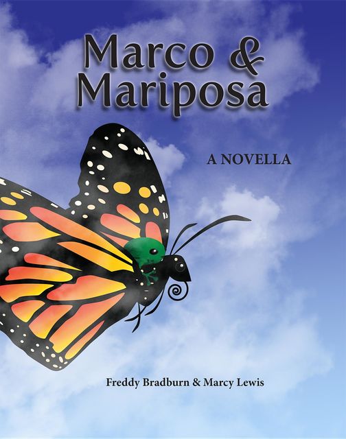 Marco and Mariposa, Freddy Bradburn, Marcie Lewis
