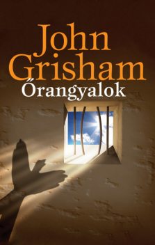 Őrangyalok, John Grisham