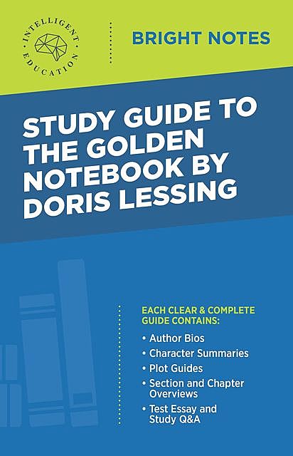 Study Guide to The Golden Notebook by Doris Lessing, Intelligent Education