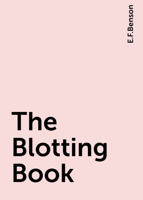 The Blotting Book, Edward Benson