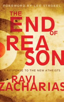 The End of Reason, Ravi Zacharias
