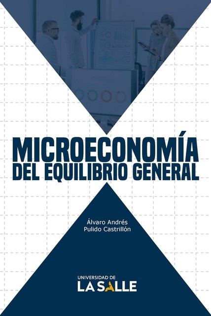 Microeconomía del equilibrio general, Álvaro Andrés Pulido Castrillón