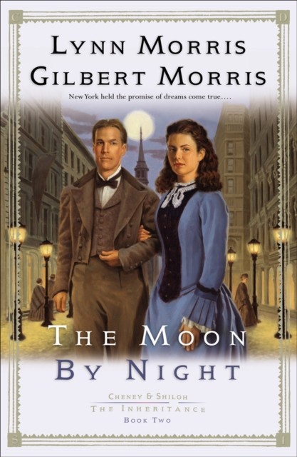 Moon by Night (Cheney and Shiloh: The Inheritance Book #2), Lynn Morris