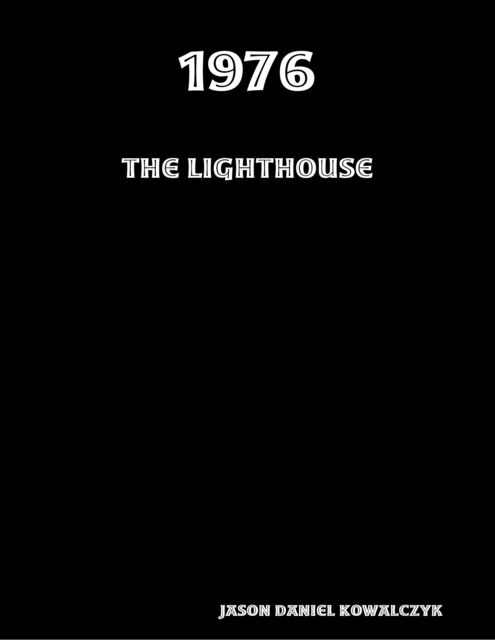 1976: The Lighthouse, Jason Daniel Kowalczyk