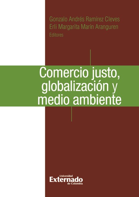 Comercio justo, globalización y medio ambiente, Gonzalo Ramírez Cleves, Erli Margarita Marín