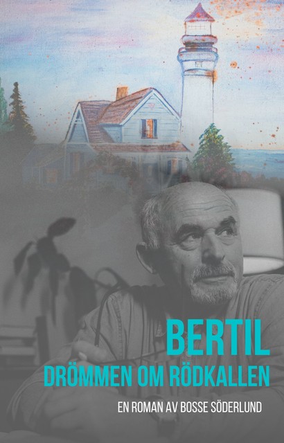 Bertil – drömmen om Rödkallen, Bosse Söderlund