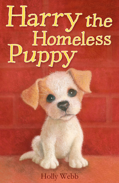 Harry the Homeless Puppy, Holly Webb