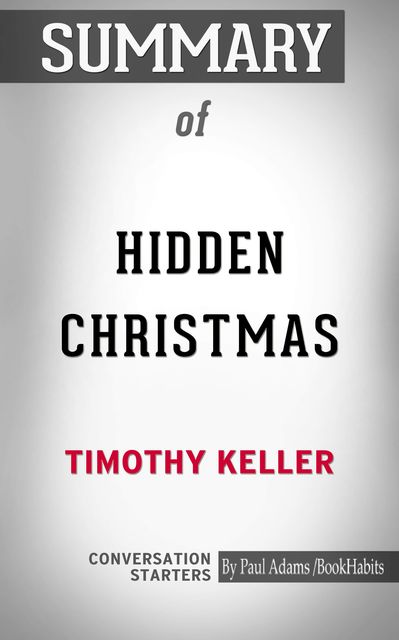 Summary of Hidden Christmas: The Surprising Truth Behind the Birth of Christ, Paul Adams
