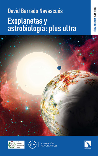 Exoplanetas y astrobiología:plus ultra, David Barrado Navascués
