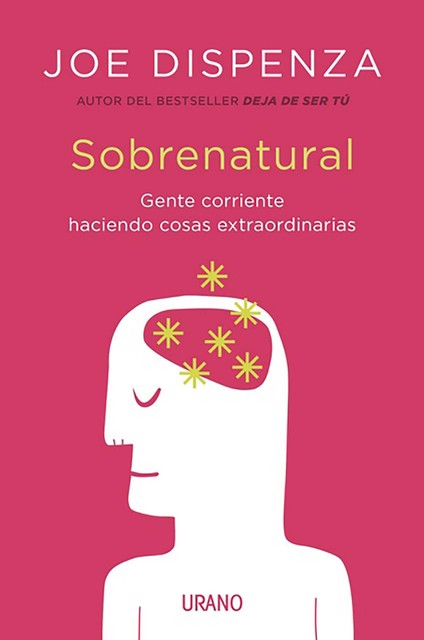 Sobrenatural (Crecimiento personal) (Spanish Edition), Joe Dispenza