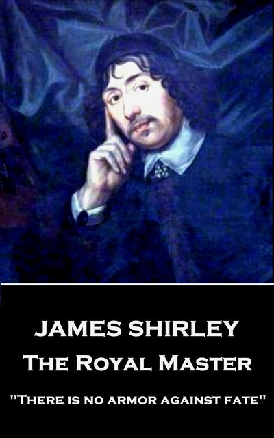 The Royal Master, James Shirley
