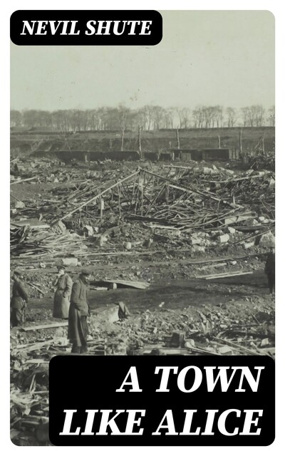 A Town Like Alice, Nevil Shute