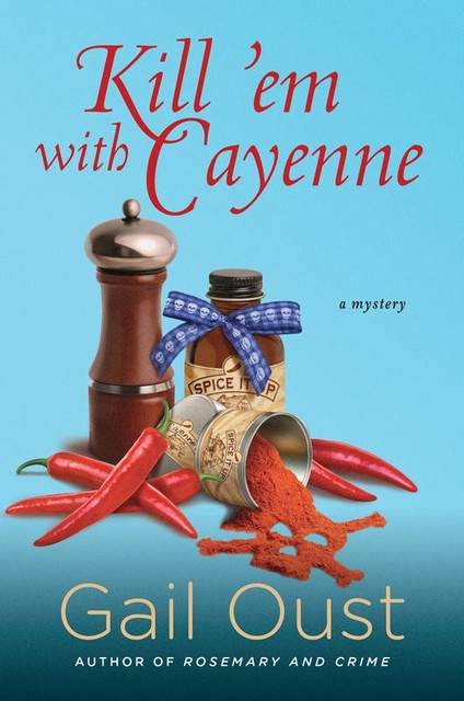 Kill 'Em with Cayenne, Gail Oust