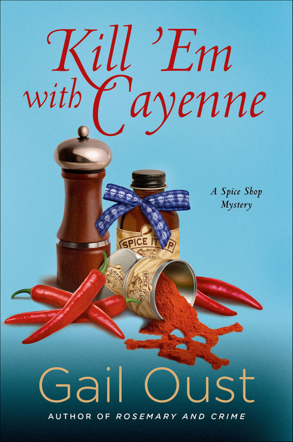 Kill 'Em with Cayenne, Gail Oust