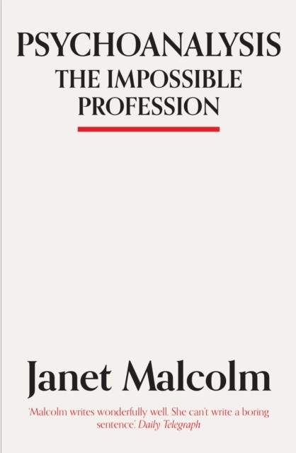 Psychoanalysis, Janet Malcolm