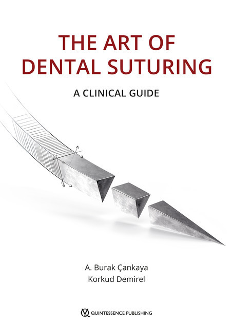 The Art of Dental Suturing, A. Burak Çankaya, Korkud Demirel