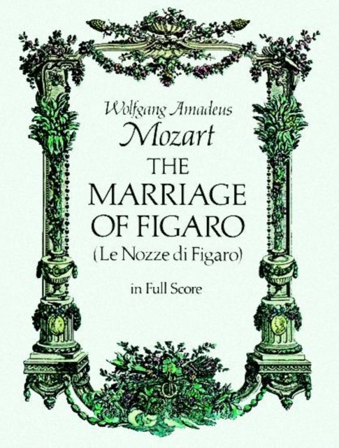 The Marriage of Figaro, Wolfgang Amadeus Mozart